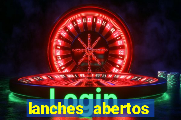 lanches abertos agora perto de mim